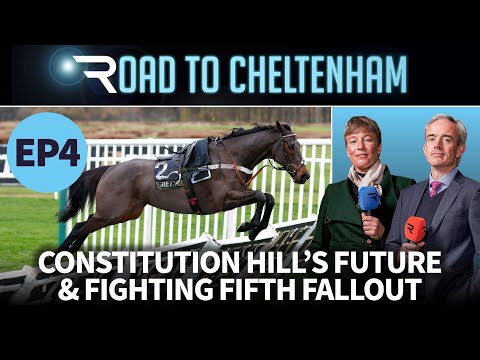 Road to Cheltenham: Constitution Hill's future & Fighting Fifth fallout | Ep4 | Racing TV