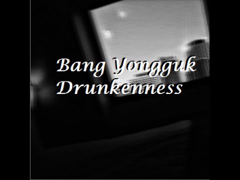 B.A.P  Bang Yongguk (방용국)- Drunkenness