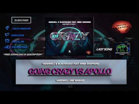 Hardwell & Blasterjaxx Feat. Amba Sherphed - Going Crazy vs Apollo (Hardwell Mashup)