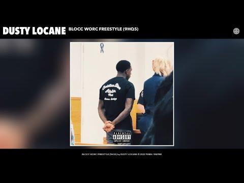 DUSTY LOCANE - BLOCC WORC FREESTYLE (9HQ5) (Official Audio)