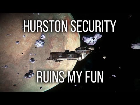 When Hurston Security ruins your fun in Star Citizen