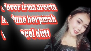 Download lagu KUDUNE BERPISAH ocol dut, cover irma aresta mp3