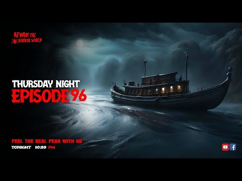 Thursday Night With Afnan Episode-96!!@AfnanTheHorrorWorldBD #afnanvai