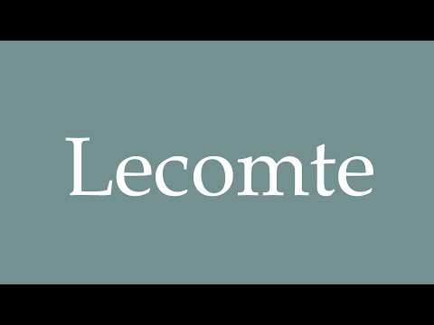How to Pronounce ''Lecomte'' Correctly in French