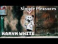 Simple Pleasures - Karyn White