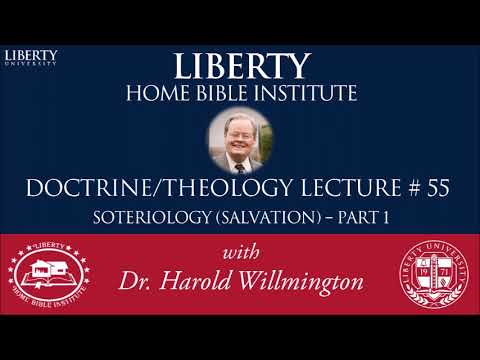 Doctrine of Salvation (Soteriology) part 1 | Liberty Home Bible Institute | HL Willmington