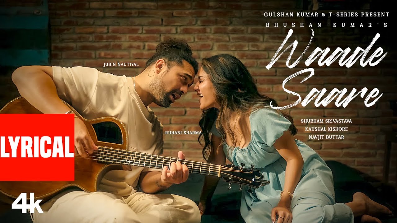 Waade Saare (Lyrical Video): Jubin Nautiyal | Navjit B | Shubham S, Kaushal K | Bhushan Kumar