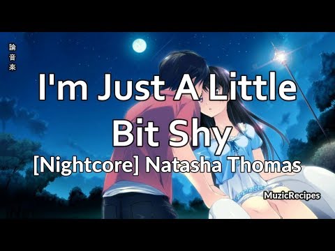 「MuzicRecipes -NightCore Natasha Thomas」→ I'm Just A Little Bit Shy - (Lyrics)🎵