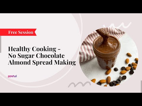 Healthy Cooking - No Sugar Chocolate Almond Spread Making | Live Session | Ask Pankhuri