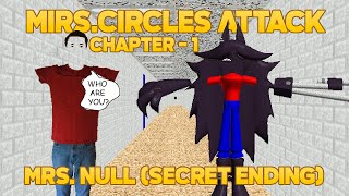 Mrs.Null?! | Mrs. Circle's Attack - Chapter 1 (SECRET ENDING) [Baldi's Basics Mod]