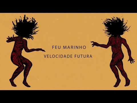 Feu Marinho - Velocidade Futura [Full Album]