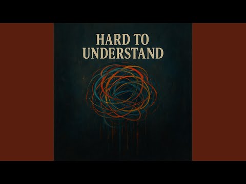 Hard To Understand