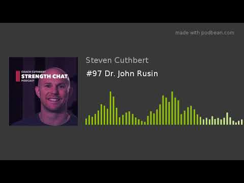 Strength Chat - Episode 97: Dr. John Rusin