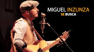 Miguel Inzunza - Se Busca (Official Video)