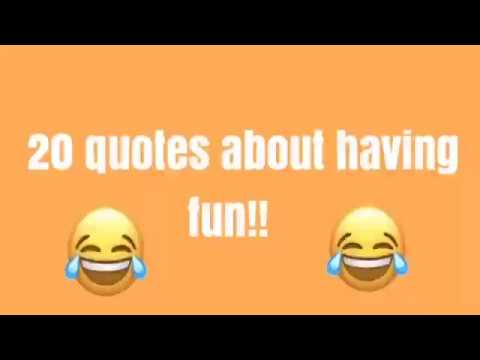 20 Quotes About Having Fun