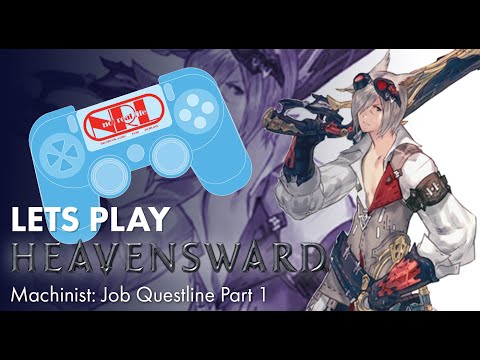 NRL Plays - Final Fantasy XIV Heavensward Machinist Quest Line Part 1