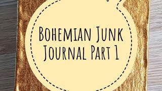 Bohemian Junk Journal Part 1