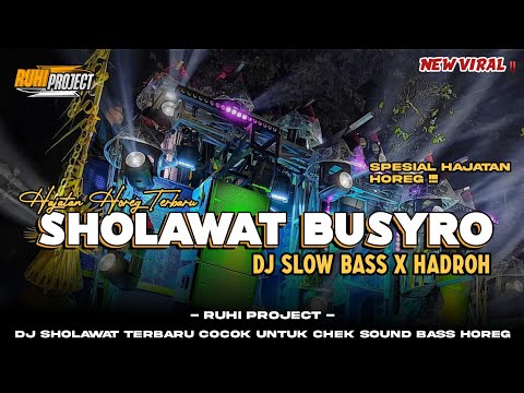 DJ SHOLAWAT BUSYRO - COCOK UNTUK CHEK SOUND HOREG | SLOW FULL BASS X HADROH