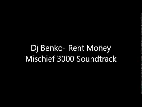 Mischief 3000 Soundtrack- Dj Benko- Rent Money
