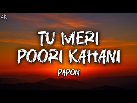 Tu Meri Poori Kahani (LYRICS) -Male Version | Papon | Full Song|Anu Malik, Shweta, Suhrita, MaheshB — Tu Meri Poori Kahani