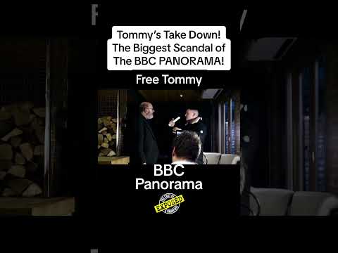 Tommy’s Take Down The Biggest Scandal of The BBC Panorama
