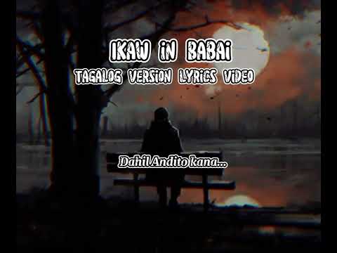 Timagnah Tagalog Version Ikaw Ang Babai full lyrics video (Cover by: one lie)