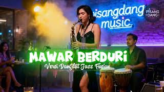 Download lagu MAWAR BERDURI COVER DANGDUT JAZZ FUSION mp3