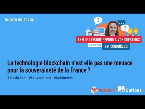 Axelle Lemaire répond aux questions CURIOUS / blockchain