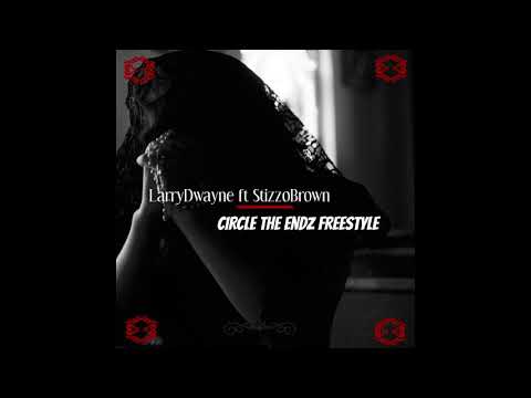 larry dwayne ft stizzo brown  - circle the endz freestyle