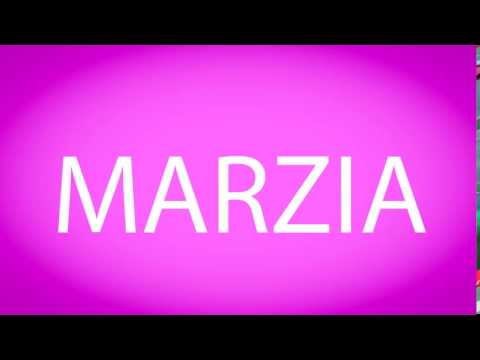 How to pronounce MARZIA