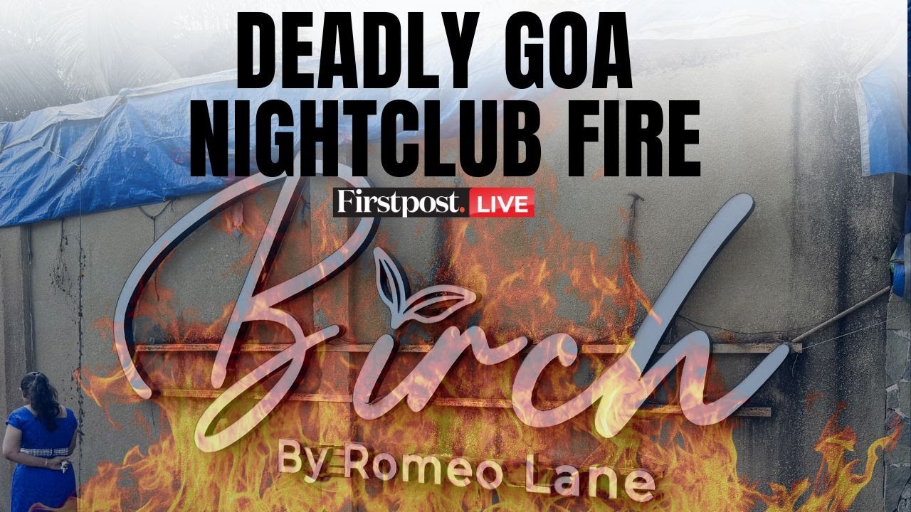 Goa Fire LIVE: Goa Nightclub Fire Kills 25 | Fire at Goa's Birch by Romeo Lane Nightclub in Arpora