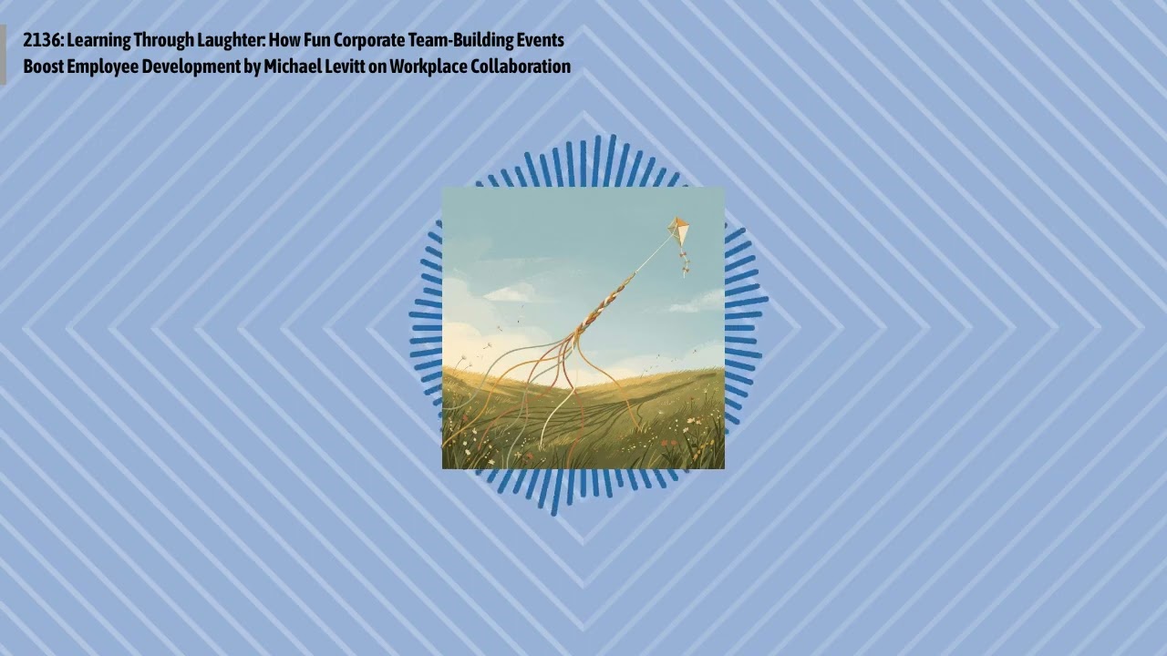 2136: Learning Through Laughter: How Fun Corporate Team-Building Events Boost Employee...