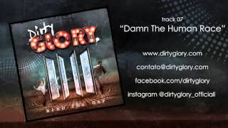 Dirty Glory - Damn The Human Race