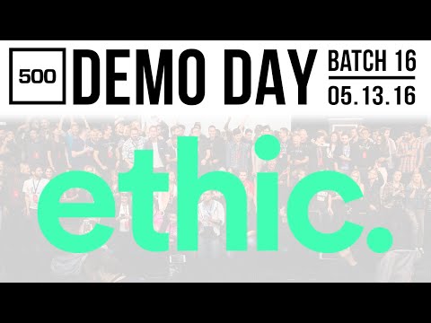 500 STARTUPS DEMO DAY 2016 BATCH 16, Ethic