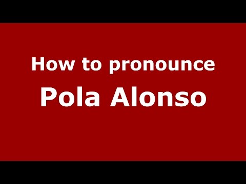 How to pronounce Pola Alonso (Spanish/Argentina) - PronounceNames.com