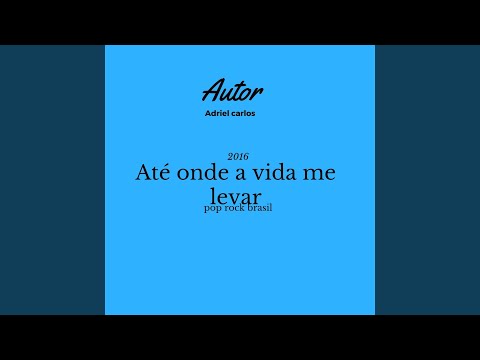 A Vida - Adriel Carlos