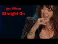 Ann Wilson - Straight On (Live)