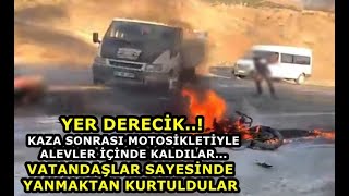 Motosikletiyle Alevler İçinde Kaldılar, Vatandaşlar Sayesinde Yanmaktan Kurtuldular - Yüksekova