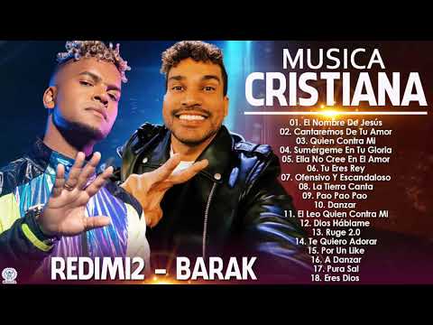 2 Hora De Música Cristiana Barak Y Redimi2 Los Mejores Canciones - Alabanzas Ceistiana Mix