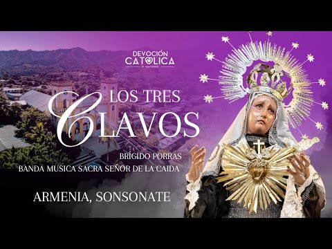 Los tres clavos | Consagrada Virgen Dolorosa de Armenia 