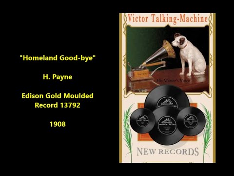 "Homeland Good-bye" H. Payne on Edison Gold Moulded Record 13792 (1908) patriotic cylinder