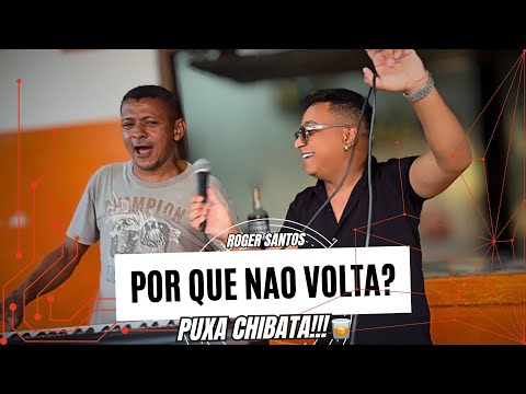 POR QUE NÃO VOLTA? - ROGER SANTOS #aovivo #audiovisual #brega ( Rey Vaqueiro )