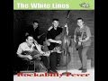 The White Lines Rockabilly Fever Rebel Music Records Full Album