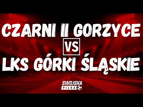B KLASA: Czarni II Gorzyce 🆚️ LKS Górki Śląskie (skrót meczu)