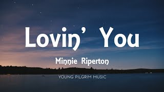 Minnie Riperton - Lovin&#39; You (Lyrics)