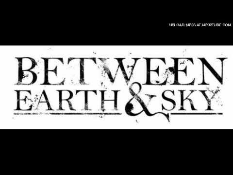 Between Earth And Sky - Skin and Stone