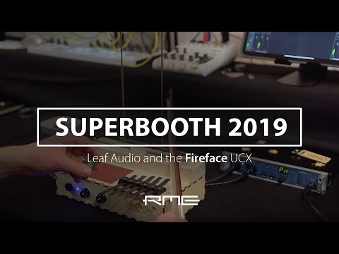 RME @ Superbooth 2019: Leaf Audio and the Fireface UCX