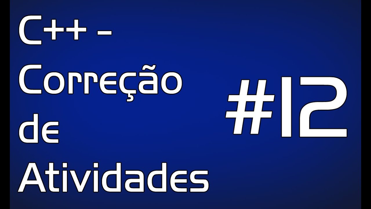 C++ - Correção de Atividades #12