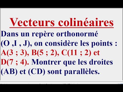 Comment montrer que deux vecteurs sont colinéaires ?