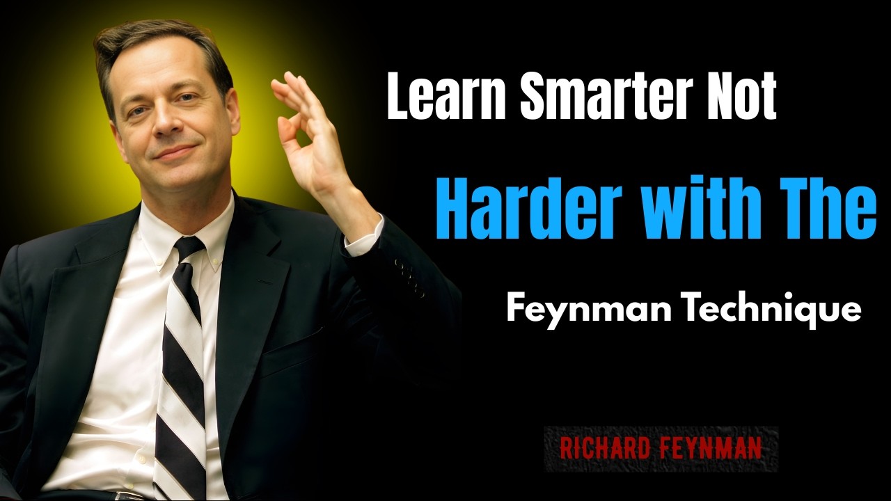 Learn Smarter, Not Harder with the Feynman Technique